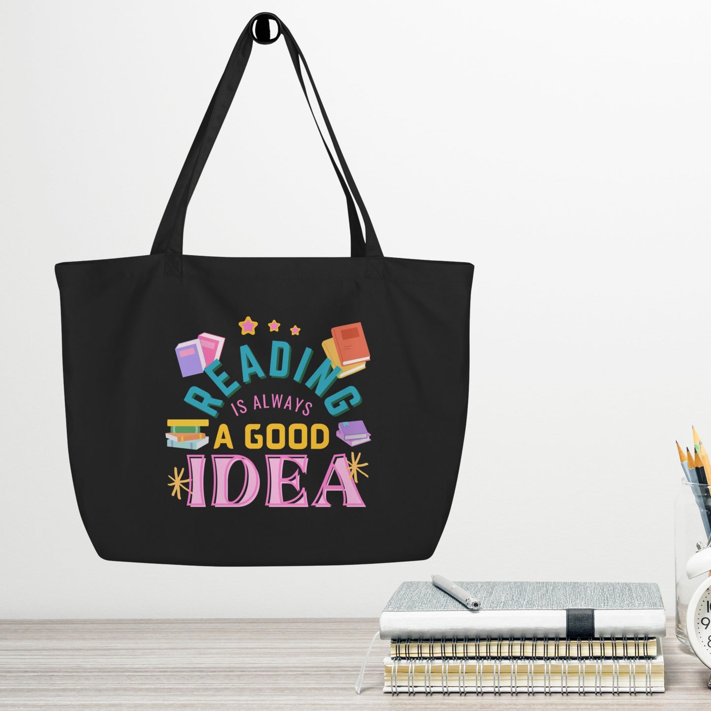 Large Tote Bag - Reading is Always a Good Idea